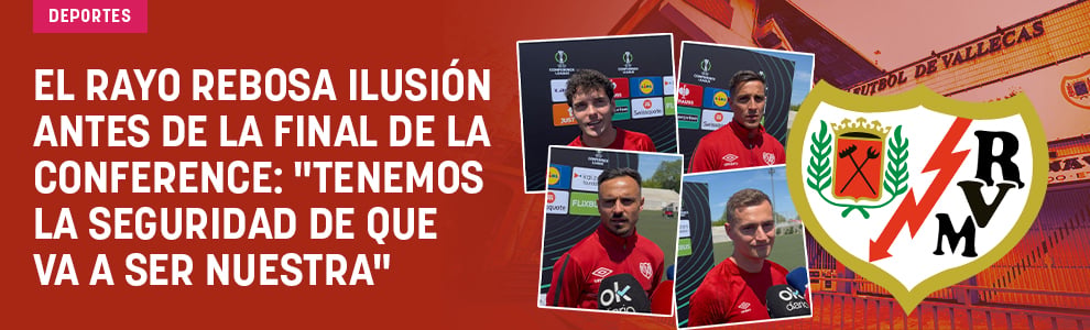 El Rayo rebosa ilusión antes de la final de la Conference: Tenemos la seguridad de que va a ser nuestra