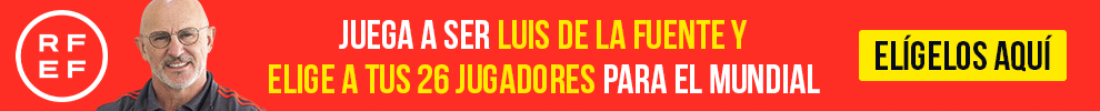 Juega a ser Luis de la Fuente y elige a los 26 jugadores de España para el Mundial
