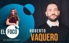 El foco Roberto Vaquero