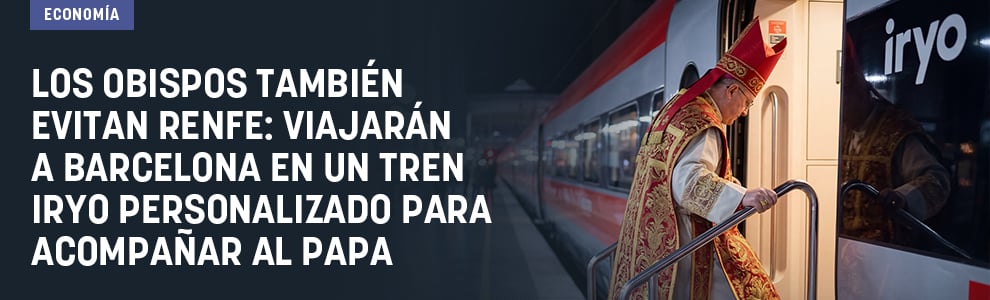 Los obispos también evitan Renfe: viajarán a Barcelona en un tren Iryo personalizado para acompañar al Papa