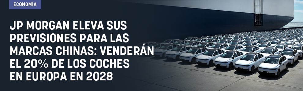 JP Morgan eleva sus previsiones para las marcas chinas: venderán el 20% de los coches en Europa en 2028