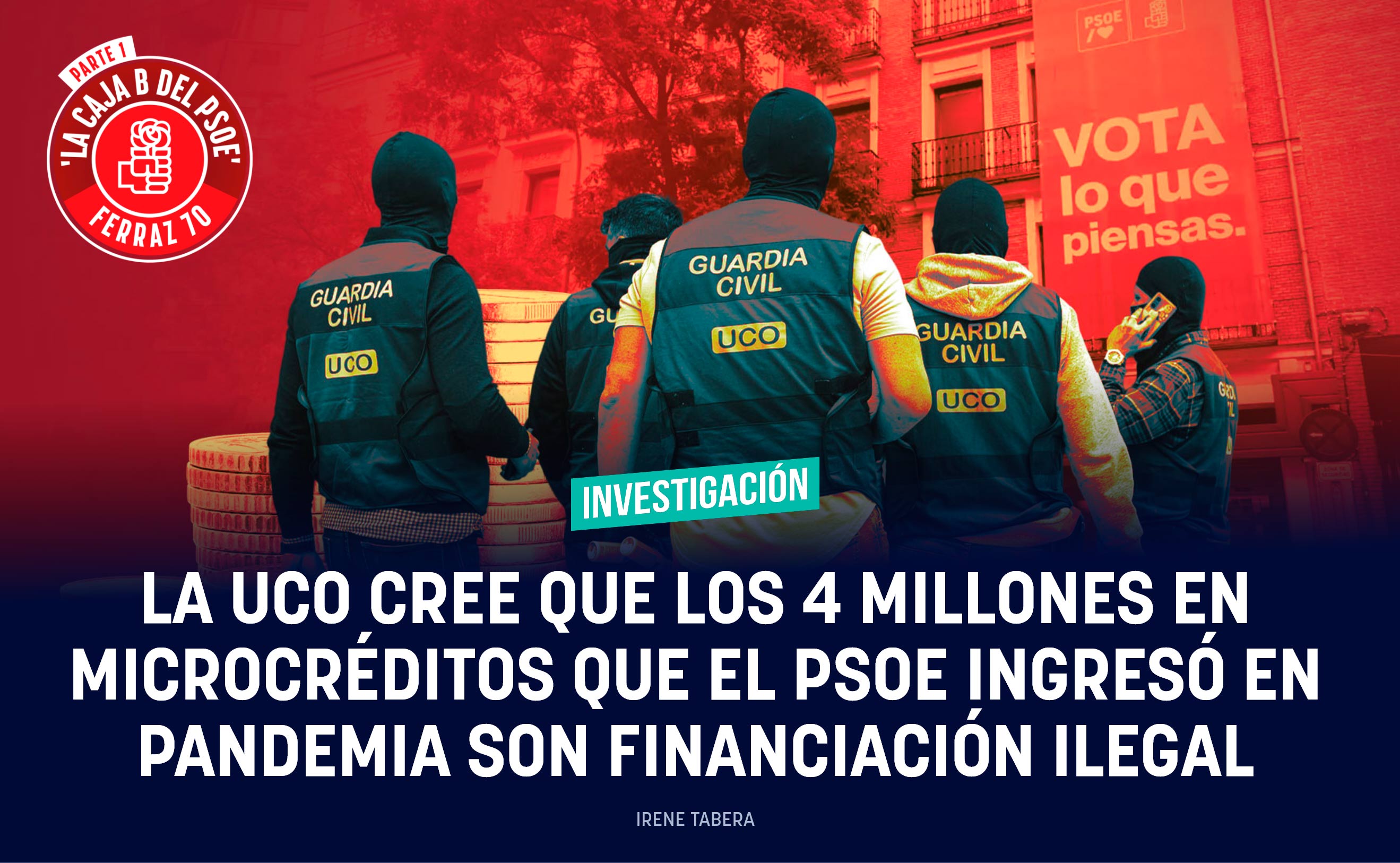 La UCO cree que los 4 millones en microcréditos que el PSOE ingresó en pandemia son financiación ilegal