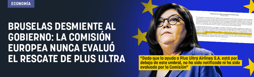 Bruselas desmiente al Gobierno: la Comisión Europea nunca evaluó el rescate de Plus Ultra