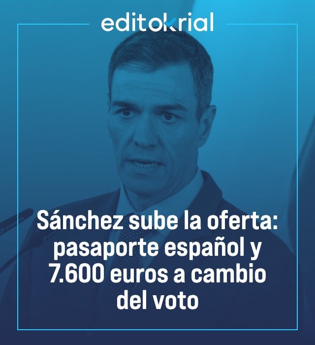 Sánchez sube la oferta: pasaporte español y 7.600 euros a cambio del voto