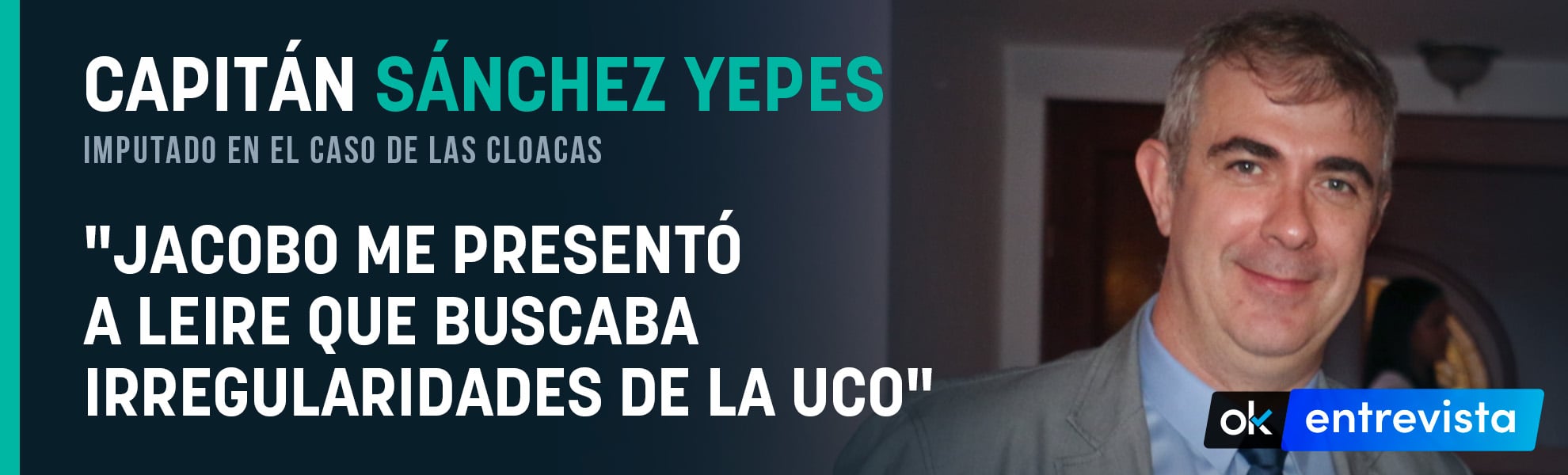 Yepes, el capitán de la UCO imputado: Jacobo me presentó a Leire que buscaba irregularidades de la UCO