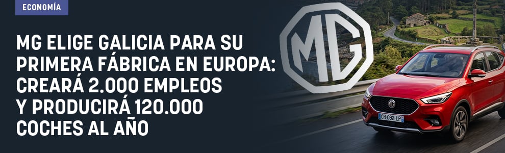 MG elige Galicia para su primera fábrica en Europa: creará 2.000 empleos y producirá 120.000 coches al año