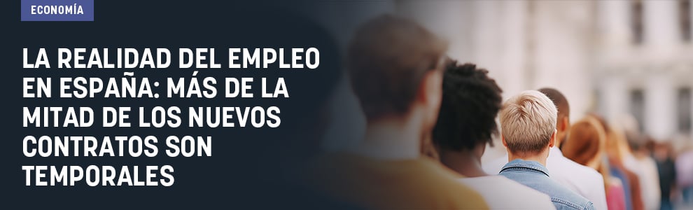 La realidad del empleo en España: más de la mitad de los nuevos contratos son temporales