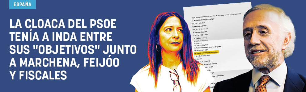 La cloaca del PSOE tenía a Inda entre sus objetivos junto a Marchena, Feijóo y fiscales
