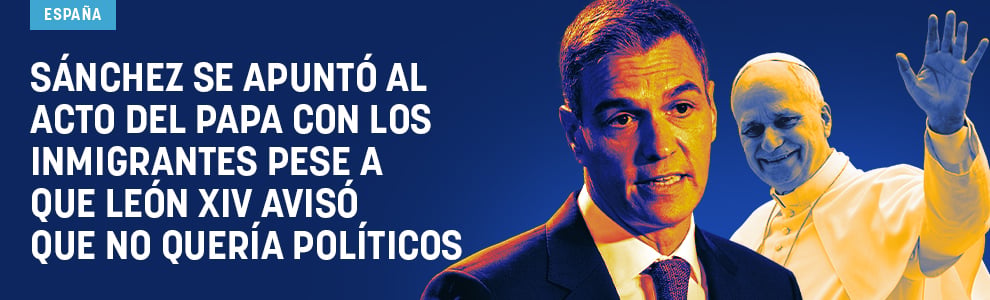 Sánchez se apuntó al acto del Papa con los inmigrantes pese a que León XIV avisó que no quería políticos