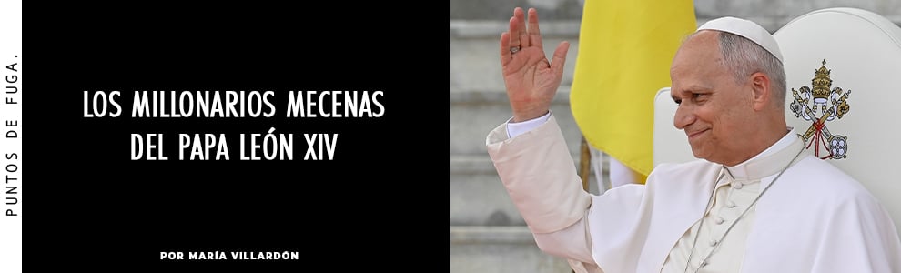 Los millonarios mecenas del Papa León XIV