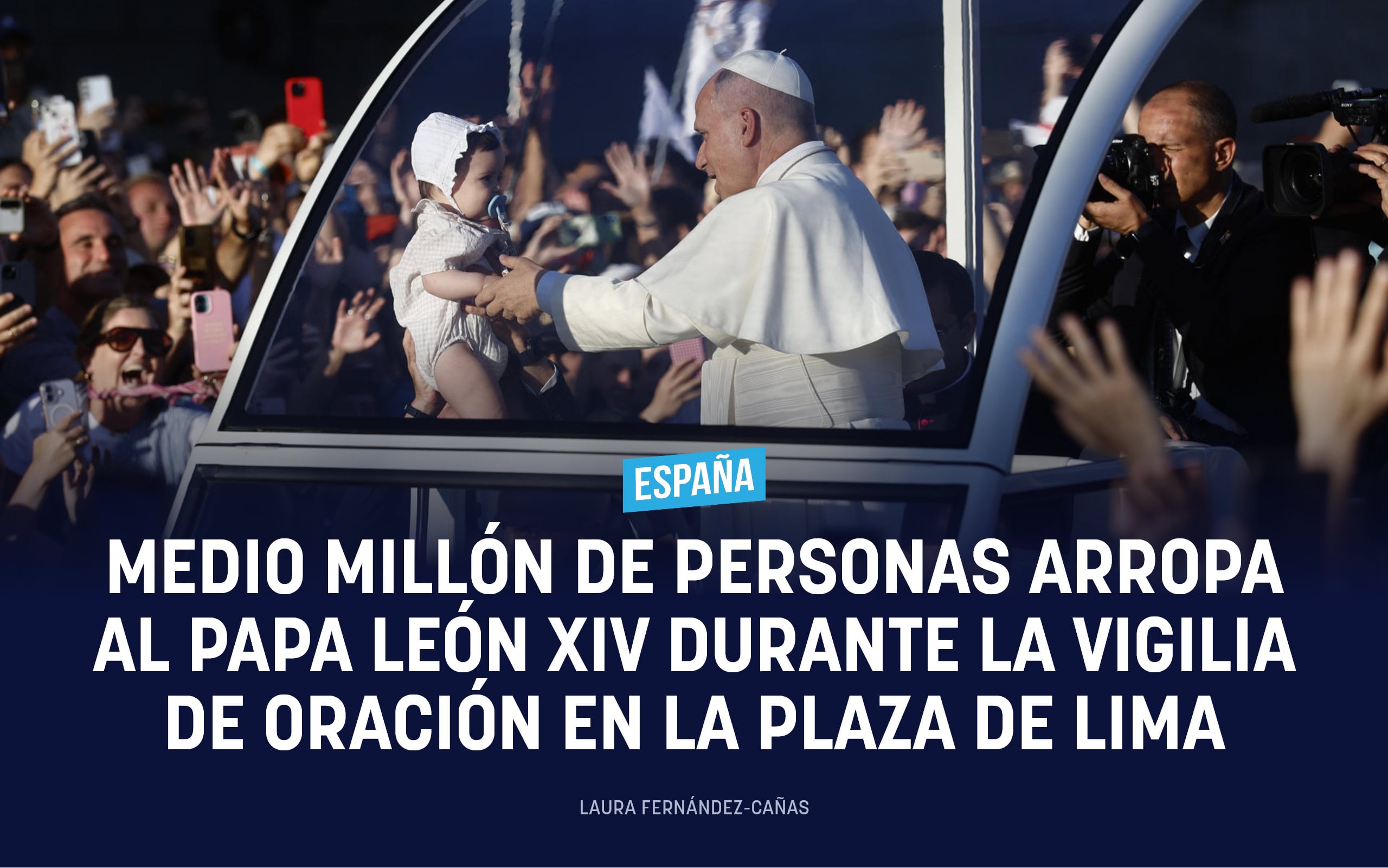 Medio millón de personas arropa al Papa León XIV durante la Vigilia de oración en la Plaza de Lima