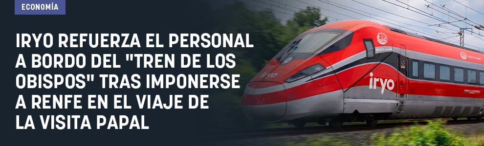 Iryo refuerza el personal a bordo del Tren de los Obispos tras imponerse a Renfe en el viaje de la visita papal