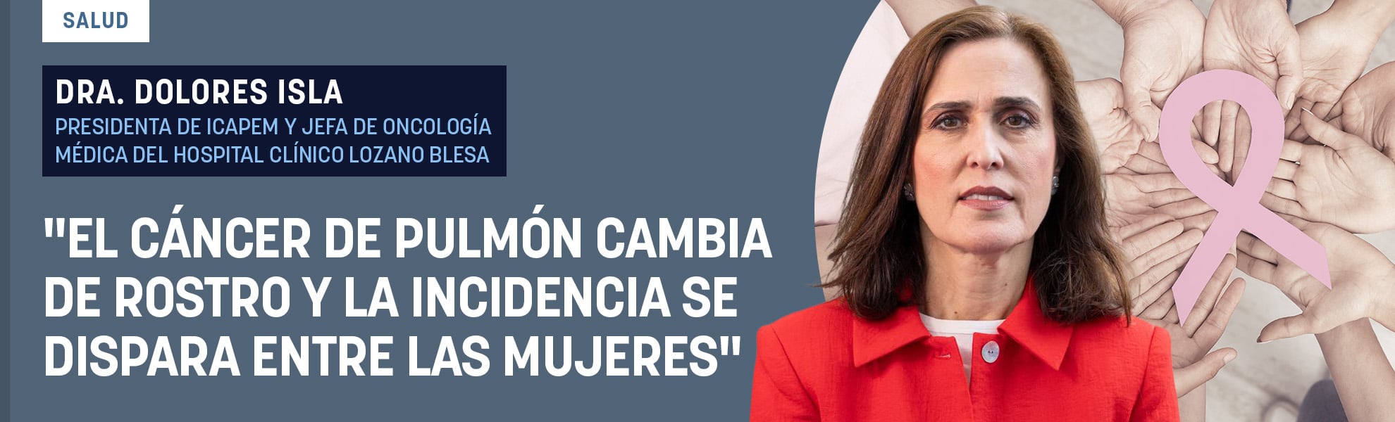 Dra. Dolores Isla: El cáncer de pulmón cambia de rostro y la incidencia se dispara entre las mujeres
