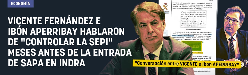 Vicente Fernández e Ibon Aperribay hablaron de controlar la SEPI meses antes de la entrada de SAPA en Indra