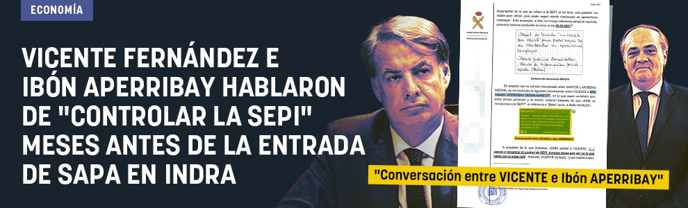 Vicente Fernández e Ibón Aperribay hablaron de controlar la SEPI meses antes de la entrada de SAPA en Indra