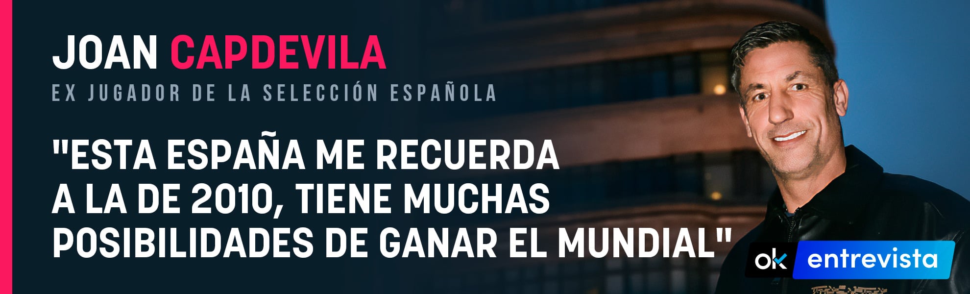 Capdevila: Esta España me recuerda a la de 2010, tiene muchas posibilidades de ganar el Mundial