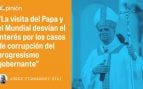 Semana negra gubernamental tras la visita del Papa y el comienzo del Mundial