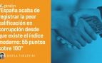 España no combate la corrupción, ¡la fabrica!