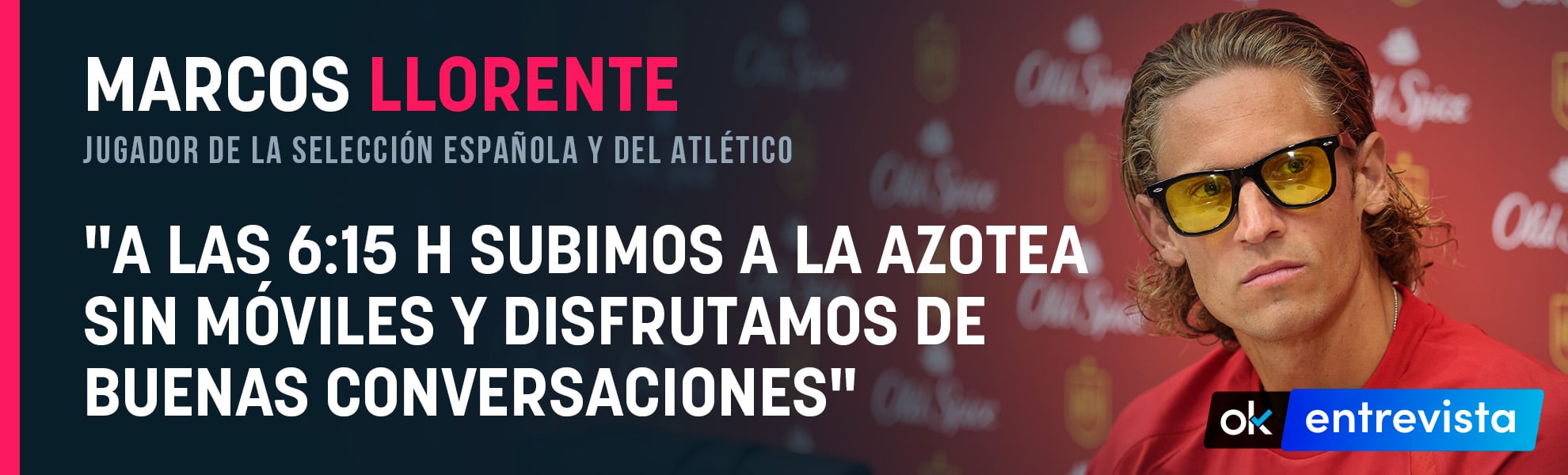 Marcos Llorente: Nos levantamos a las 6:15 h, subimos a la azotea sin móviles y disfrutamos de buenas conversaciones