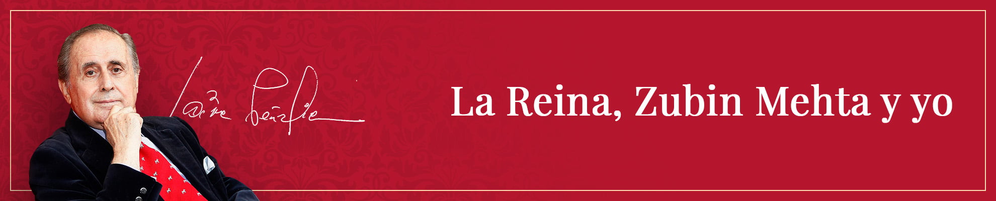La Reina, Zubin Mehta y yo