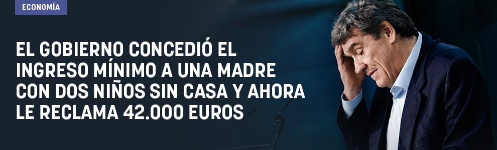 El Gobierno concedió el ingreso mínimo a una madre con dos niños sin casa y ahora le reclama 42.000 euros
