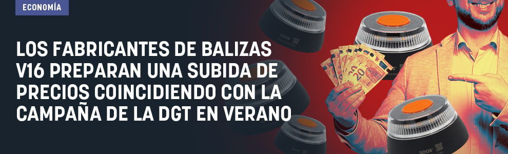 Los fabricantes de balizas V16 preparan una subida de precios coincidiendo con la campaña de la DGT en verano