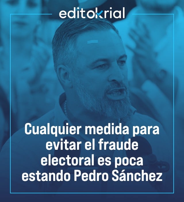 Cualquier medida para evitar el fraude electoral es poca estando Pedro Sánchez