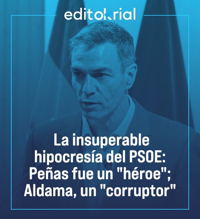 La insuperable hipocresía del PSOE: Peñas fue un héroe; Aldama, un corruptor