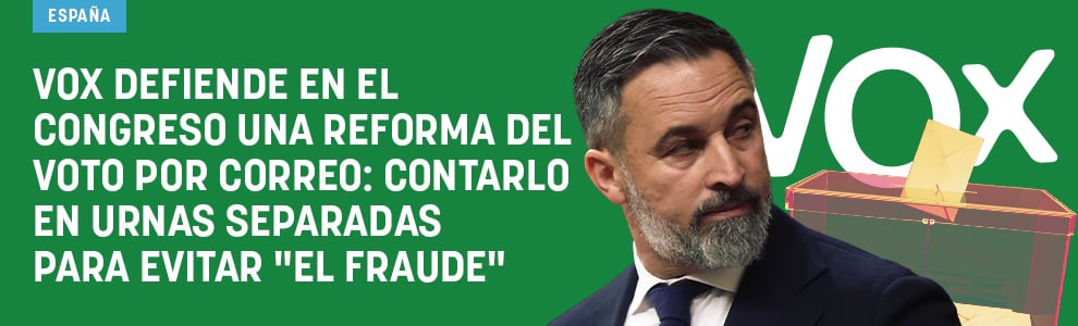Vox defiende en el Congreso una reforma del voto por correo: contarlo en urnas separadas para evitar el fraude