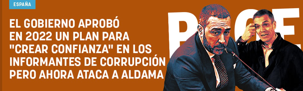 El Gobierno aprobó en 2022 un plan para crear confianza en los informantes de corrupción pero ahora ataca a Aldama