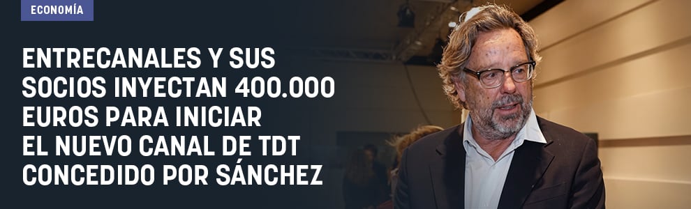Varela Entrecanales y sus socios inyectan 400.000 euros para iniciar el nuevo canal de TDT concedido por Sánchez