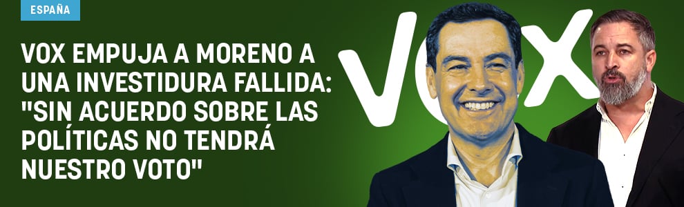 Vox empuja a Moreno a una investidura fallida: Sin acuerdo sobre las políticas no tendrá nuestro voto