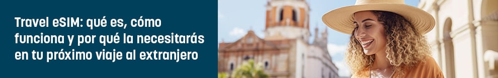 Travel eSIM: qué es, cómo funciona y por qué la necesitarás en tu próximo viaje al extranjero