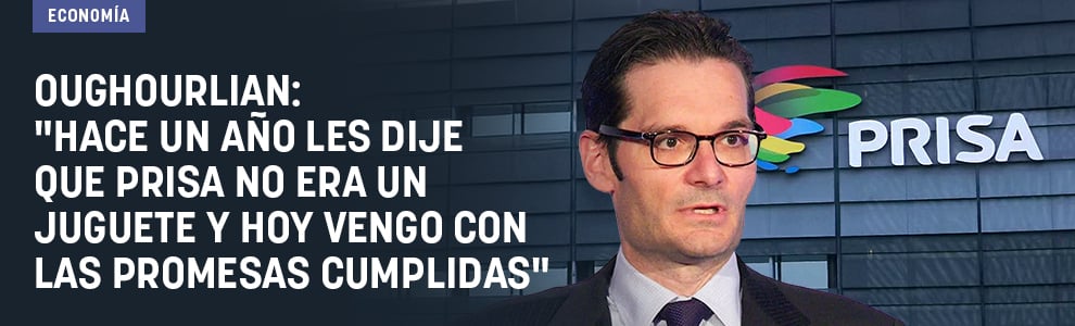 Oughourlian: Hace un año les dije que Prisa no era un juguete y hoy vengo con las promesas cumplidas