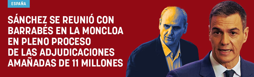 Sánchez se reunió con Barrabés en La Moncloa en pleno proceso de las adjudicaciones amañadas de 11 millones