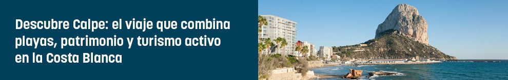Descubre Calpe: el viaje que combina playas, patrimonio y turismo activo en la Costa Blanca