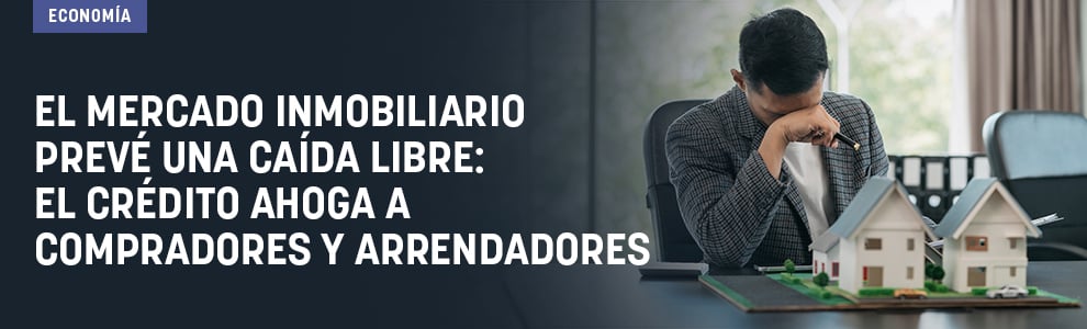 El mercado inmobiliario prevé una caída libre: el crédito ahoga a compradores y arrendadores
