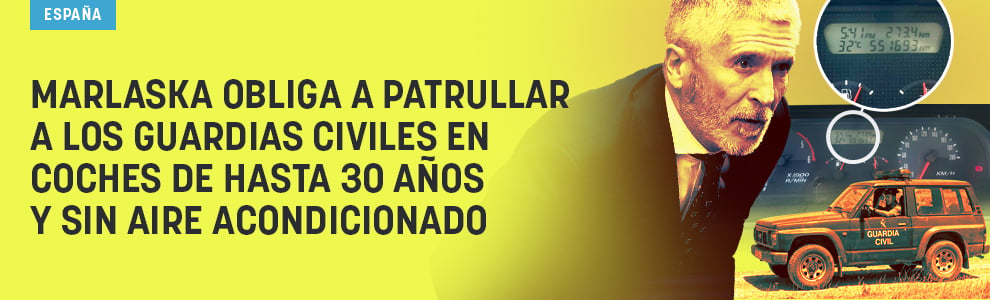 Marlaska obliga a patrullar a los guardias civiles en coches de hasta 30 años y sin aire acondicionado