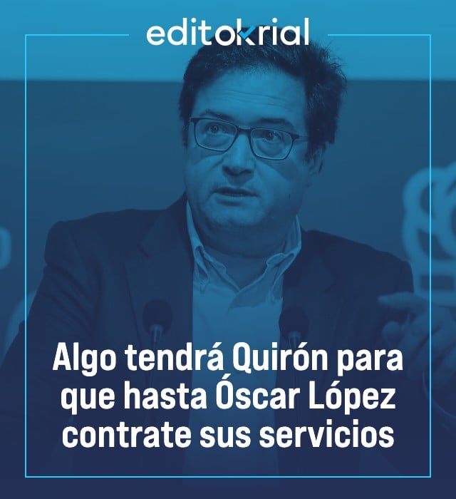 Algo tendrá Quirón para que hasta Óscar López contrate sus servicios