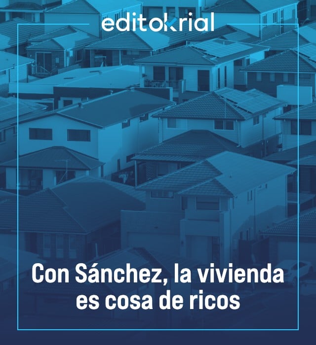 Con Sánchez, la vivienda es cosa de ricos