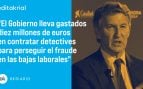 El ‘malo’ es Feijóo por denunciar fraude en las bajas, pero el Gobierno contrata espías