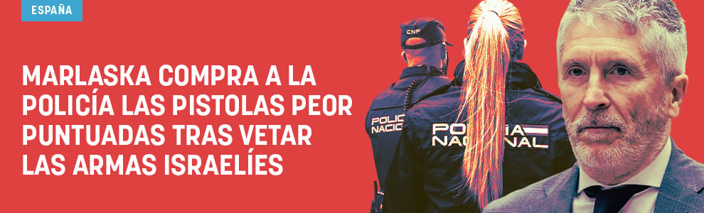 Marlaska compra a la Policía las pistolas peor puntuadas tras vetar las armas israelíes