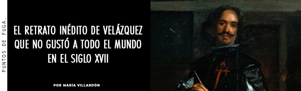 El retrato inédito de Velázquez que no gustó a todo el mundo en el siglo XVII