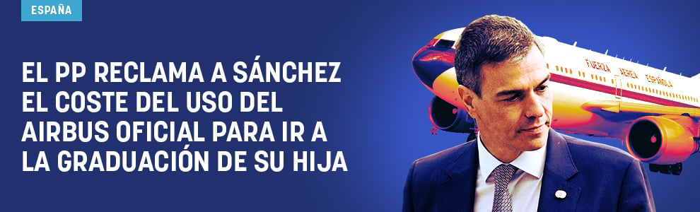 El PP reclama a Sánchez el coste del uso del Airbus oficial para ir a la graduación de su hija