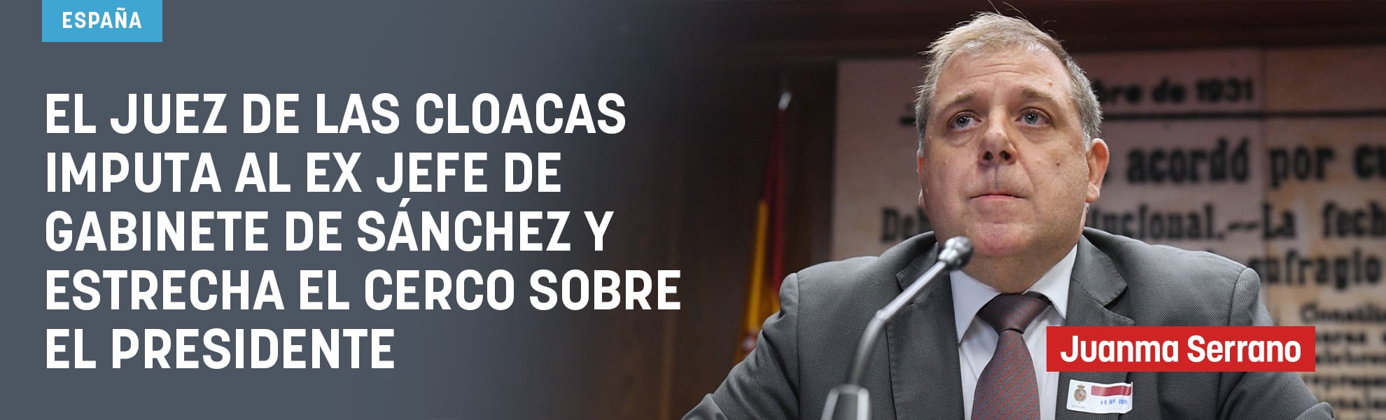 El juez de las cloacas imputa al ex jefe de gabinete de Sánchez y estrecha el cerco sobre el presidente