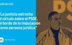La imputación del PSOE por organización criminal es sólo cuestión de tiempo