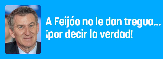 A la caza de Feijóo, no le dan tregua... ¡por decir la verdad!
