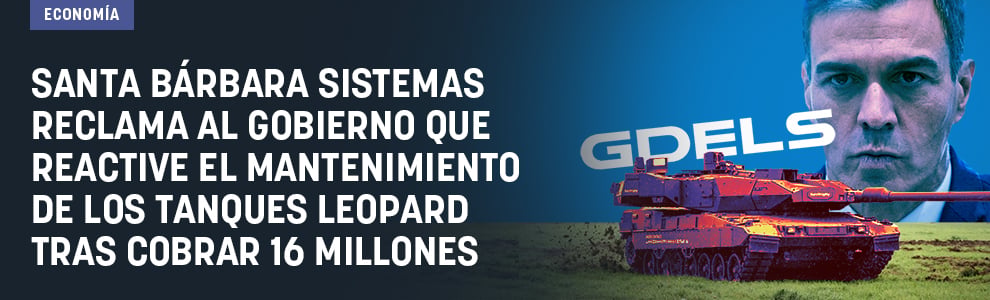 Santa Bárbara Sistemas reclama al Gobierno que reactive el mantenimiento de los tanques Leopard tras cobrar 16 millones