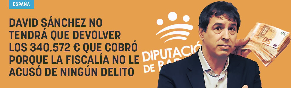 David Sánchez no tendrá que devolver los 340.572 € que cobró porque la Fiscalía no le acusó de ningún delito