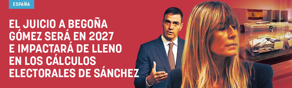 El juicio a Begoña Gómez será en 2027 e impactará de lleno en los cálculos electorales de Sánchez